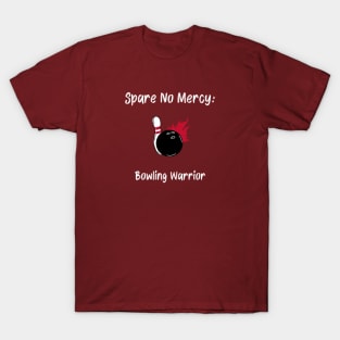 Spare No Mercy: Bowling Warrior Bowling T-Shirt